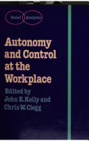 Autonomy and control at the workplace : contexts for job redesign /