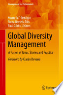 Global Diversity Management : A Fusion of Ideas, Stories and Practice /