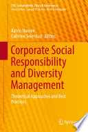 Corporate social responsibility and diversity management : theoretical approaches and best practices /