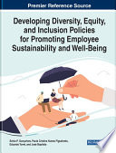 Developing diversity, equity, and inclusion policies for promoting employee sustainability and well-being /