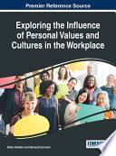 Exploring the influence of personal values and cultures in the workplace /