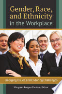 Gender, race, and ethnicity in the workplace : emerging issues and enduring challenges /