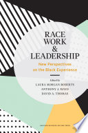 Race, work, and leadership : new perspectives on the black experience /