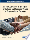 Recent advances in the roles of cultural and personal values in organizational behavior /