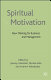 Spiritual motivation : new thinking for business and management /