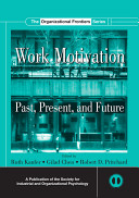 Work motivation : past, present, and future /