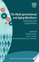 The multi-generational and aging workforce : challenges and opportunities /