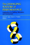 The changing nature of performance : implications for staffing, motivation, and development /