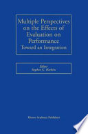 Multiple perspectives on the effects of evaluation on performance : toward an integration /