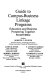 Guide to campus-business linkage programs : education and business prospering together /