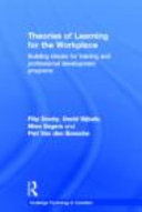 Theories of learning for the workplace : building blocks for training and professional development programmes /