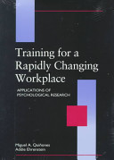 Training for a rapidly changing workplace : applications of psychological research /