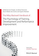 The Wiley Blackwell handbook of the psychology of training, development, and performance improvement /