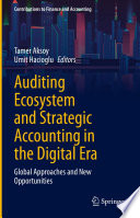 Auditing Ecosystem and Strategic Accounting in the Digital Era : Global Approaches and New Opportunities /