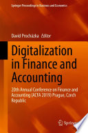 Digitalization in Finance and Accounting : 20th Annual Conference on Finance and Accounting (ACFA 2019) Prague, Czech Republic /