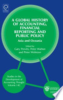 A global history of accounting, financial reporting and public policy : Asia and Oceania /