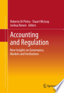 Accounting and regulation : new insights on governance, markets and institutions /