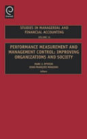 Performance measurement and management control : improving organizations and society /