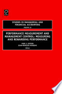 Performance measurement and management control : measuring and rewarding performance /