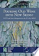 Pouring old wine into new skins? : UCITS & asset management in the EU after MiFID : a CEPS-ECMI task force report /