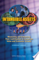 Intangible assets : measuring and enhancing their contribution to corporate value and economic growth /