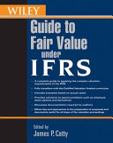 Wiley guide to fair value under IFRS, international financial reporting standards /