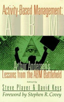 Activity-based management : Arthur Andersen's lessons from the ABM battlefield /