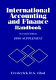 International accounting and finance handbook /