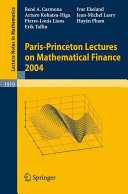 Paris-Princeton Lectures on Mathematical Finance 2004 /