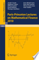 Paris-Princeton lectures on mathematical finance 2010 /