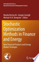 Stochastic optimization methods in finance and energy : new financial products and energy market strategies /