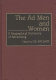 The Ad men and women : a biographical dictionary of advertising /