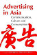 Advertising in Asia : communication, culture, and consumption /