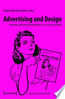Advertising and design : interdisciplinary perspectives on a cultural field /