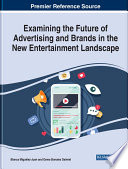 Handbook of research on the future of advertising and brands in the new entertainment landscape /