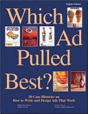 Which ad pulled best? : 50 case histories on how to write and design ads that work /