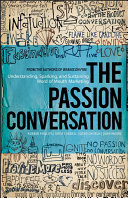 The passion conversation : understanding, sparking, and sustaining word of mouth marketing /