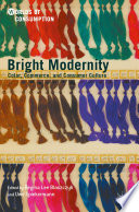 Bright modernity : color, commerce, and consumer culture /