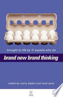 Brand new brand thinking : brought to life by 11 experts who do /