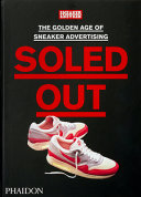 Soled out : the golden age of sneaker advertising /