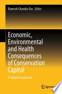 Economic, Environmental and Health Consequences of Conservation Capital : A Global Perspective /