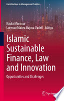 Islamic Sustainable Finance, Law and Innovation : Opportunities and Challenges /