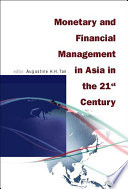 Monetary and financial management in Asia in the 21st century /