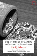The meaning of money in China and the United States : the 1986 Lewis Henry Morgan Lectures /