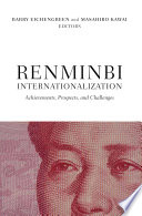 Renminbi internationalization : achievements, prospects and challenges /