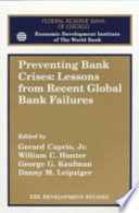 Preventing bank crises : lessons from recent global bank failures : proceedings of a conference co-sponsored by the Federal Reserve Bank of Chicago and the Economic Development Institute of the World Bank /