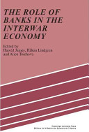 The role of banks in the interwar economy /