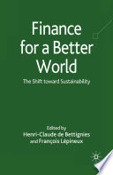 Finance for a Better World : The Shift toward Sustainability /