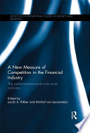 A new measure of competition in the financial industry : the performance-conduct-structure indicator /