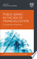 Public banks in the age of financialization : a comparative perspective /